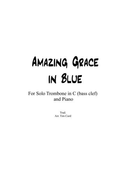 Free Sheet Music Amazing Grace In Blue For Trombone In C Bass Clef And Piano