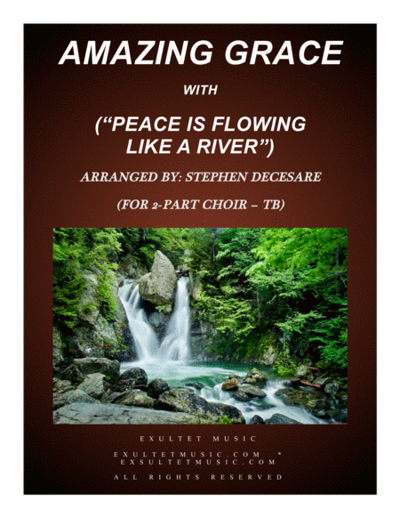 Free Sheet Music Amazing Grace With Peace Is Flowing Like A River For 2 Part Choir Tb