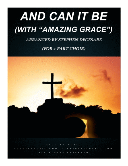 Free Sheet Music And Can It Be With Amazing Grace For 2 Part Choir