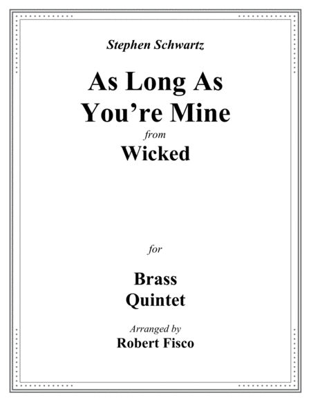 Free Sheet Music As Long As You Re Mine From Wicked For Brass Quintet