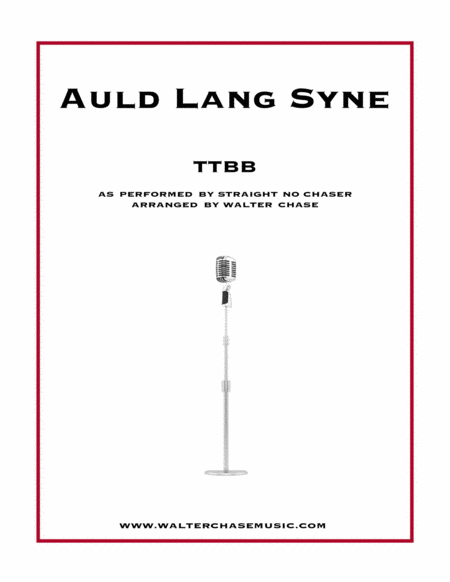 Auld Lang Syne As Performed By Straight No Chaser Ttbb Sheet Music