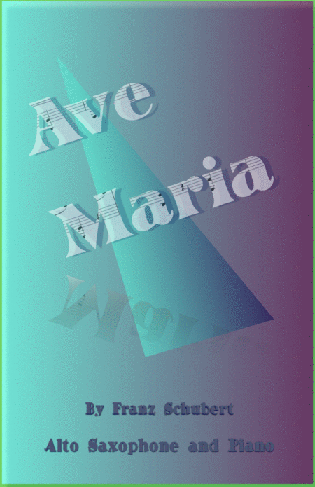 Ave Maria By Franz Schubert For Alto Saxophone And Piano Sheet Music