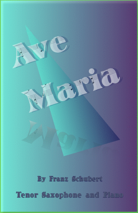 Ave Maria By Franz Schubert For Tenor Saxophone And Piano Sheet Music