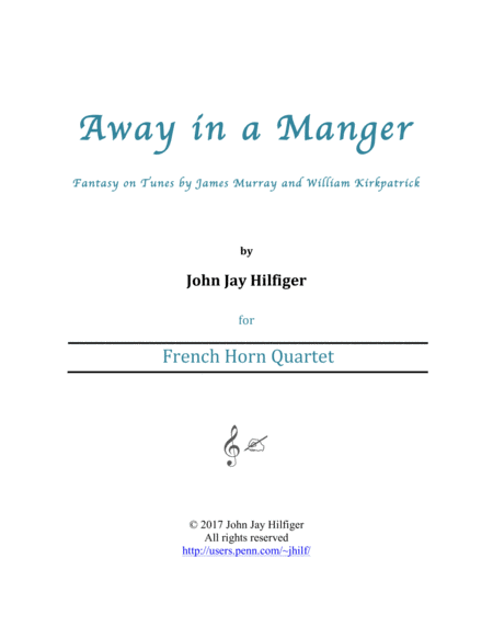 Away In A Manger Fantasy On Tunes By James Murray And William Kirkpatrick Horn Quartet Sheet Music