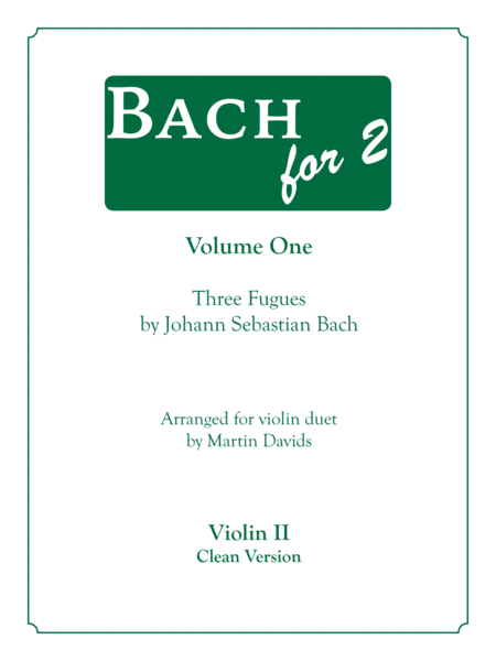 Free Sheet Music Bachfor2 Volume 1 Three Fugues Violin 2 Clean Version