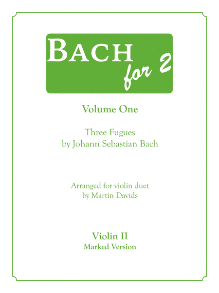 Free Sheet Music Bachfor2 Volume 1 Three Fugues Violin 2 Marked Version