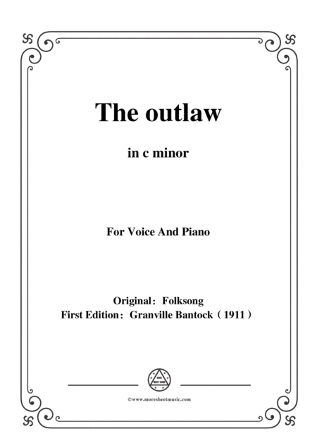 Free Sheet Music Bantock Folksong The Outlaw Tri Godini In C Minor For Voice And Piano