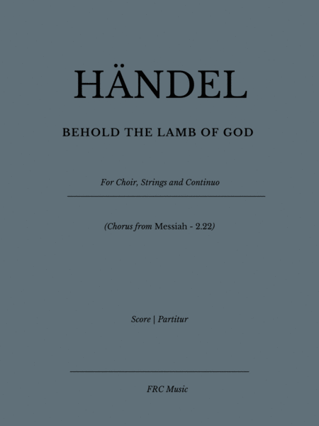 Behold The Lamb Of God For Satb Strings And Continuo Chorus From Messiah 2 22 Sheet Music