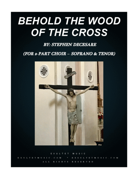 Behold The Wood Of The Cross For 2 Part Choir Soprano And Tenor Sheet Music