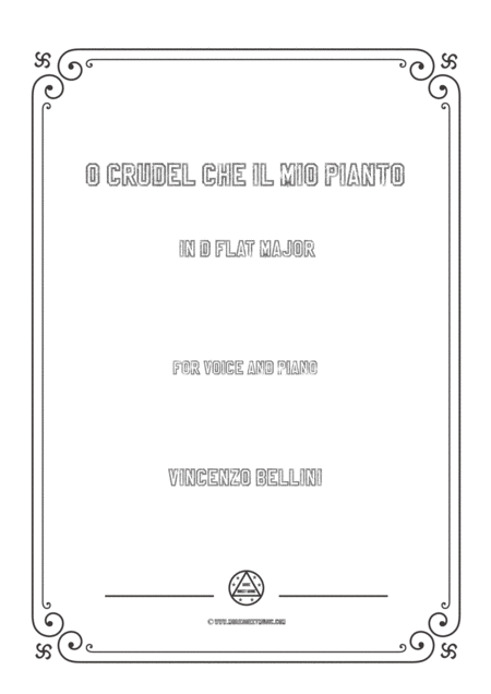 Free Sheet Music Bellini O Crudel Che Il Mio Pianto In D Flat Major For Voice And Piano