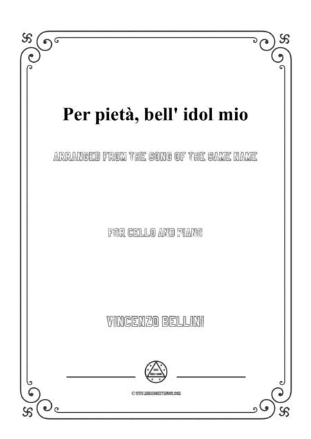 Free Sheet Music Bellini Per Piet Bell Idol Mio For Cello And Piano