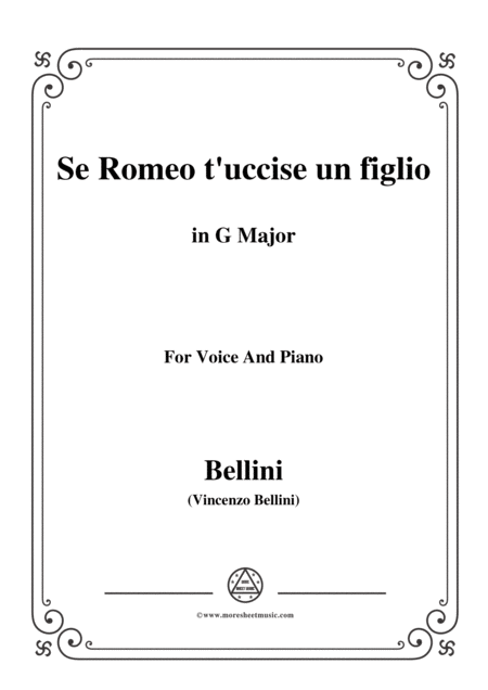 Free Sheet Music Bellini Se Romeot Uccise Un Figlio From I Capuleti Ed I Montecchi In G Major For Voice And Piano