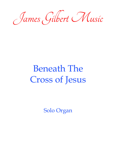 Free Sheet Music Beneath The Cross Of Jesus Or111