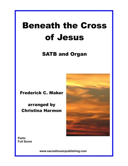 Beneath The Cross Of Jesus Satb And Organ Sheet Music