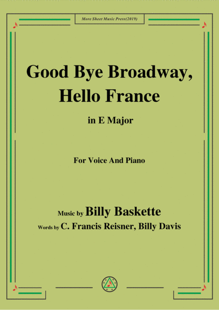 Billy Baskette Good Bye Broadway Hello France In E Major For Voice Piano Sheet Music