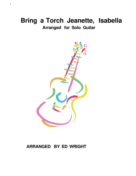 Bring A Torch Jeanette Isabella Arranged For Solo Guitar Sheet Music