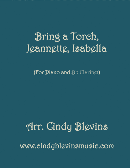 Bring A Torch Jeannette Isabella Arranged For Piano And Bb Clarinet Sheet Music