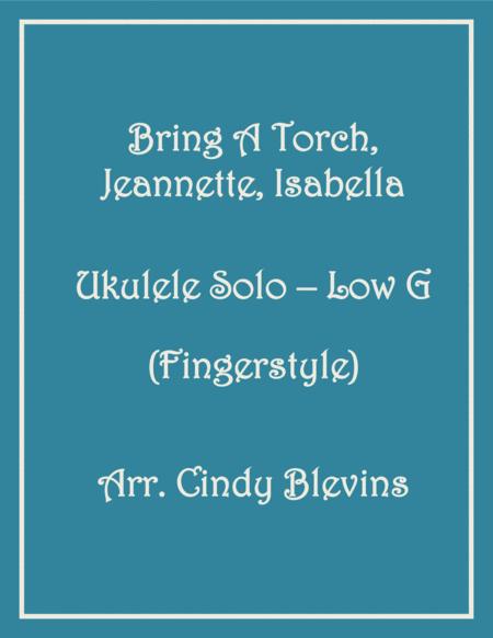 Bring A Torch Jeannette Isabella Ukulele Solo Fingerstyle Low G Sheet Music