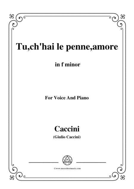 Free Sheet Music Caccini Tu Ch Hai Le Penne Amore In F Minor For Voice And Piano