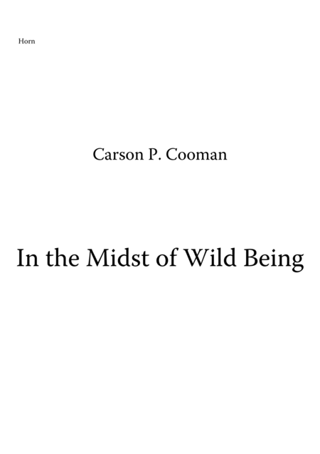 Carson Cooman In The Midst Of Wild Being 2007 For Satb Chorus Horn And Harp Horn Part Sheet Music