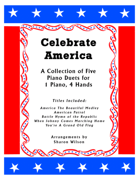 Celebrate America A Collection Of Five Patriotic Piano Duets For 1 Piano 4 Hands Sheet Music