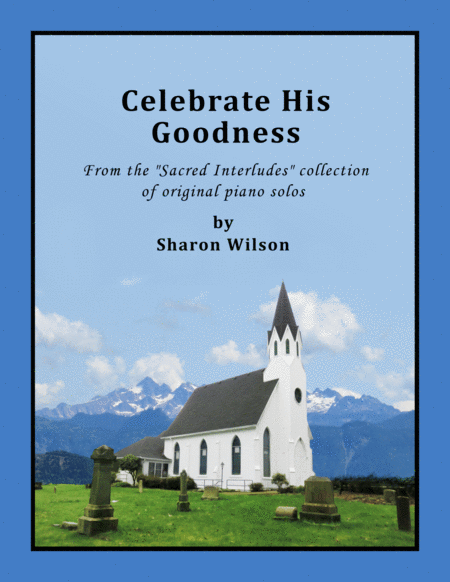 Celebrate His Goodness Sacred Interlude Sheet Music