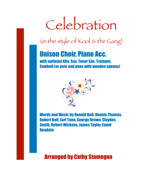 Celebration In The Style Of Kool The Gang Unison Choir And Piano Accompaniment With Optional Alto Sax Tenor Sax Bb Trumpet Cowbell May Substitute Pots Sheet Music
