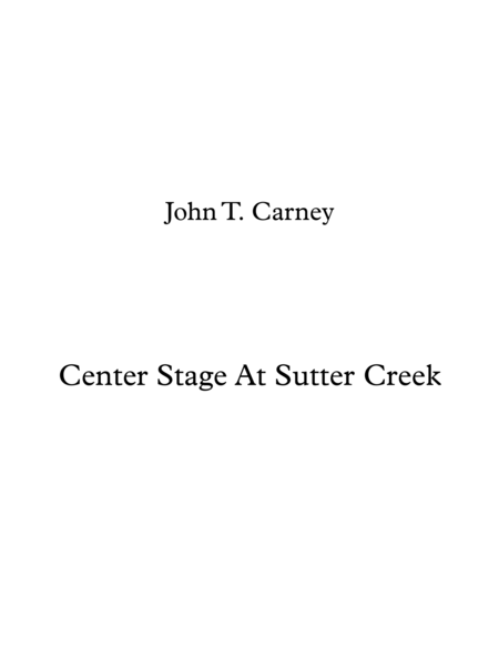 Center Stage At Sutter Creek Sheet Music