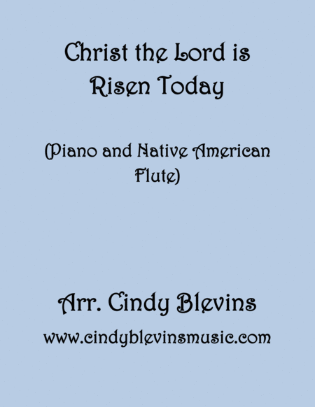 Free Sheet Music Christ The Lord Is Risen Today Arranged For Piano And Native American Flute