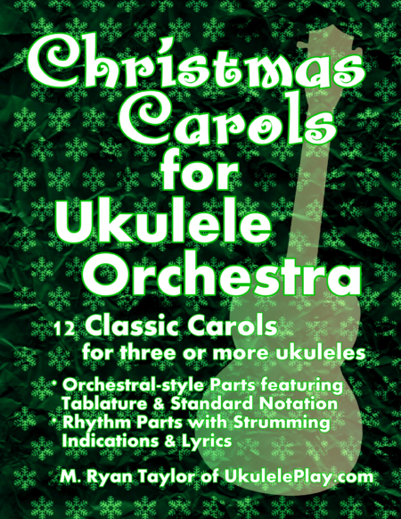 Free Sheet Music Christmas Carols For Ukulele Orchestra 12 Classic Carols For Three Or More Ukuleles