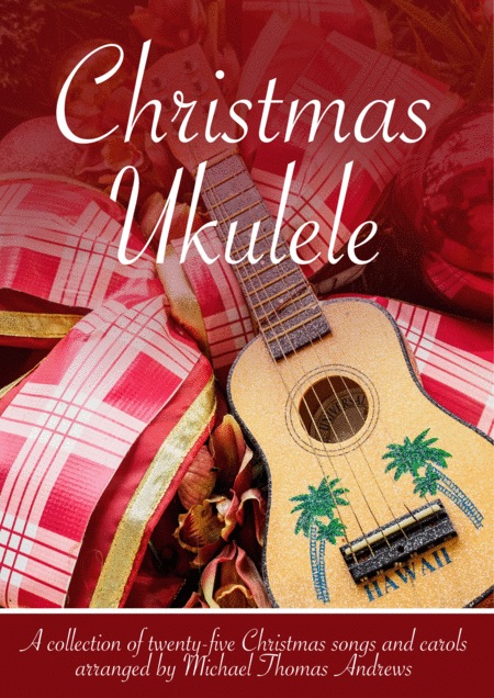 Christmas Ukulele 25 Favourite Carols And Songs For Ukulele With Tab Sheet Music