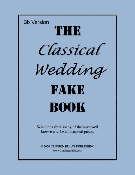 Classical Wedding Fake Book Bb Version Popular Classical Songs Arranged In Lead Sheet Format Sheet Music