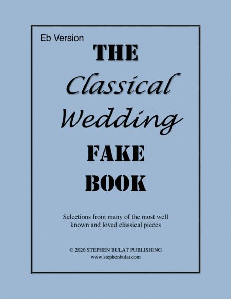 Classical Wedding Fake Book Eb Version Popular Classical Songs Arranged In Lead Sheet Format Sheet Music