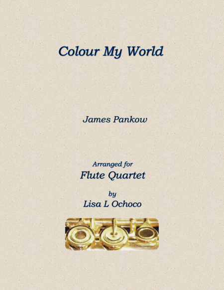 Colour My World For Flute Quartet Sheet Music