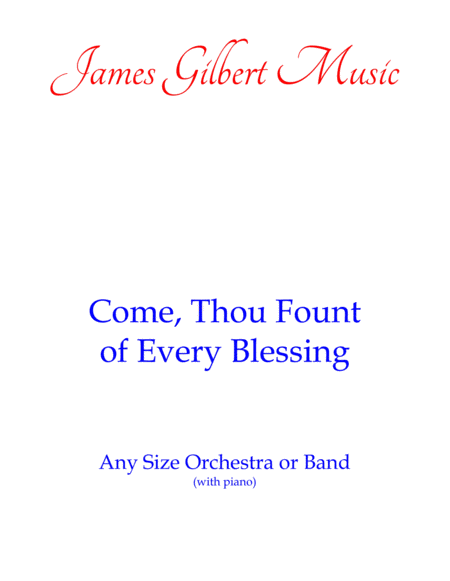 Come Thou Fount Of Every Blessing Any Size Church Orchestra Series Sheet Music