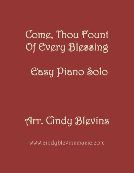 Come Thou Fount Of Every Blessing Arranged For Easy Piano Solo Sheet Music