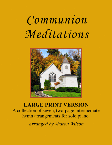 Communion Meditations A Collection Of Large Print Two Page Hymns For Solo Piano Sheet Music