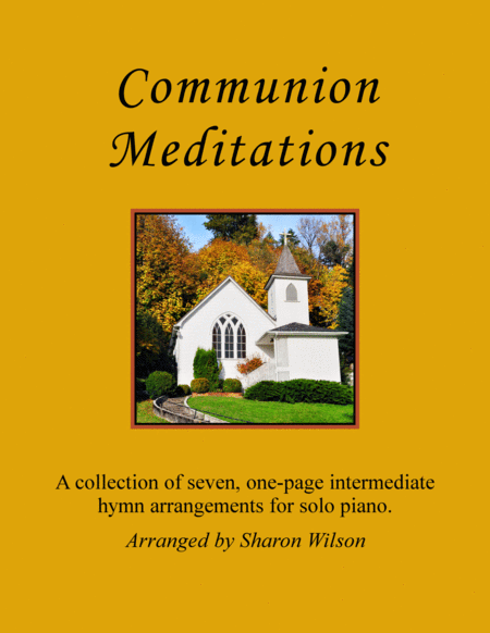 Communion Meditations A Collection Of One Page Hymns For Solo Piano Sheet Music