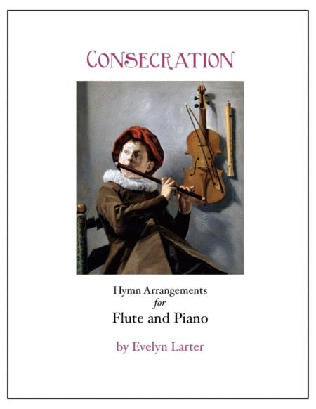 Consecration Seven Hymn Arrangements For Flute And Piano Sheet Music