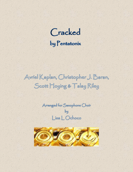 Cracked By Pentatonix For Saxophone Choir Sheet Music