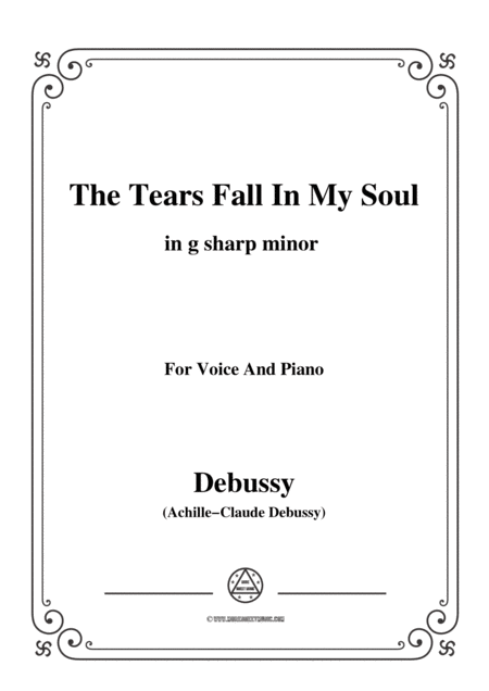 Debussy The Tears Fall In My Soul In G Sharp Minor For Voice And Piano Sheet Music