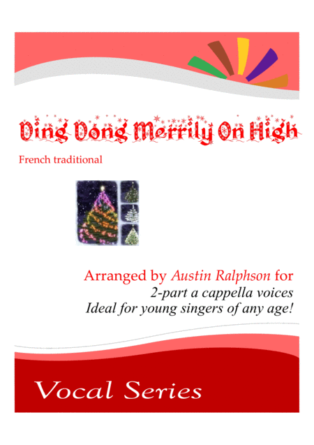 Ding Dong Merrily On High A Cappella Easy 2 Part Voices For Junior Choir Sheet Music