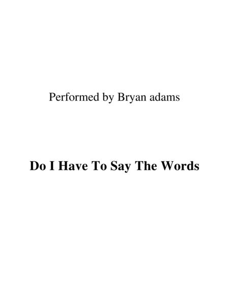 Do I Have To Say The Words Lead Sheet Performed By Bryan Adams Sheet Music