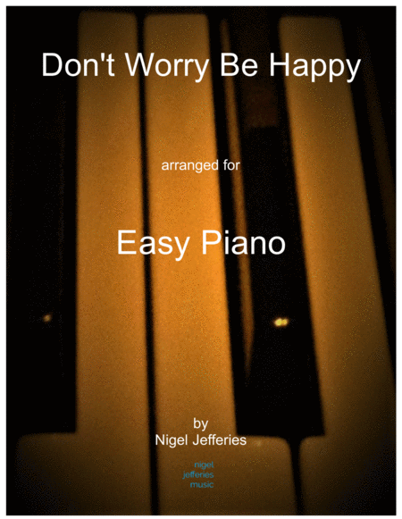 Dont Worry Be Happy Arranged For Easy Piano Sheet Music