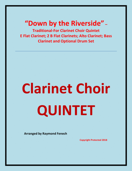 Down By The Riverside Clarinet Choir Quintet E Flat Clarinet 2 B Flat Clarinets Alto Clarinet Bass Clarinet And Optional Drum Set Sheet Music