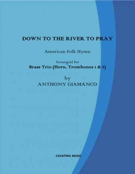Free Sheet Music Down To The River To Pray Brass Trio Horn Two Trombones