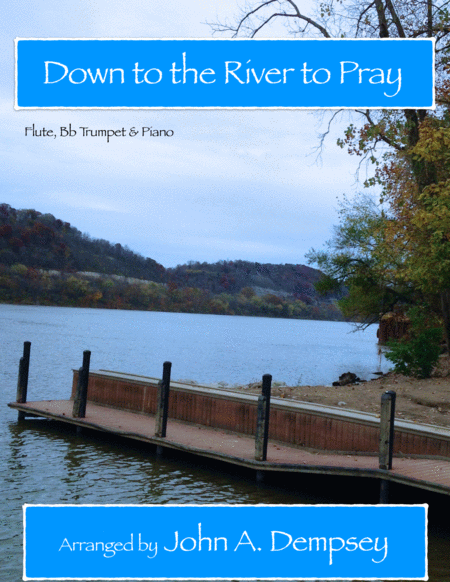 Down To The River To Pray Trio For Flute Trumpet And Piano Sheet Music