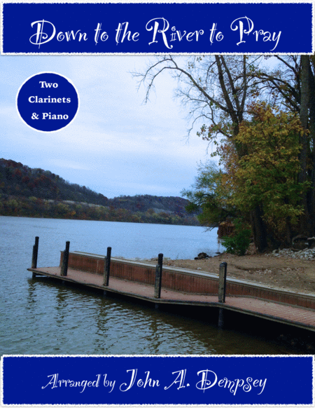 Down To The River To Pray Trio For Two Clarinets And Piano Sheet Music