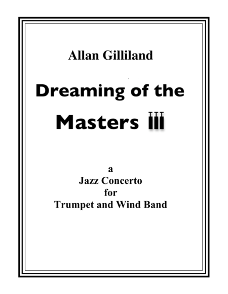 Free Sheet Music Dreaming Of The Masters Iii A Jazz Concerto For Trumpet And Wind Band Score And Parts