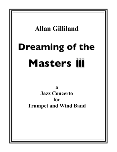 Dreaming Of The Masters Iii A Jazz Concerto For Trumpet And Wind Band Score And Parts Sheet Music